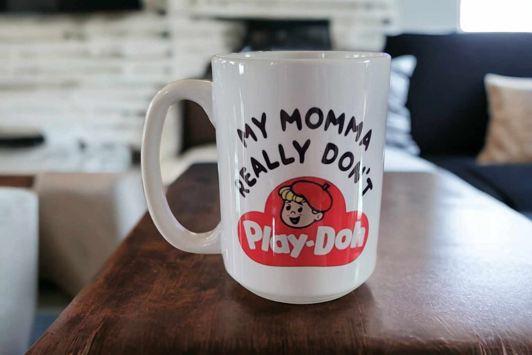 My Momma Don't Play Funny Mug 15oz